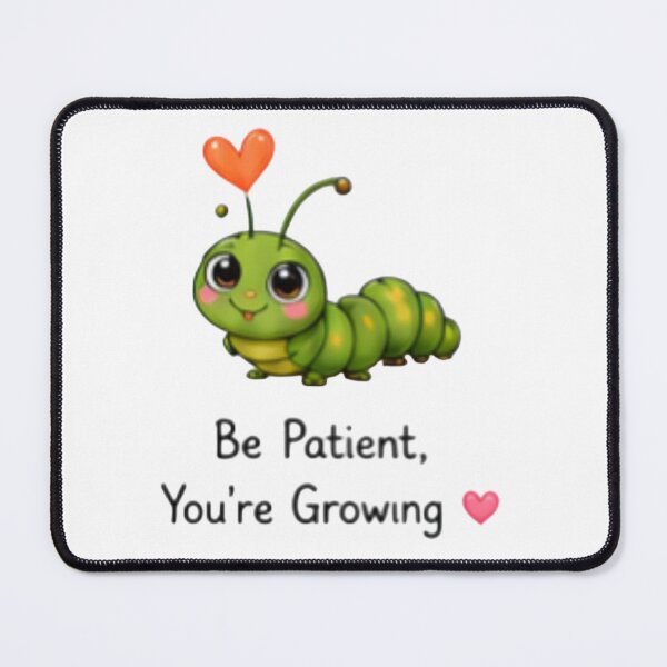 Item preview, Be Patient You're Growing Cute Caterpillar designed and sold by DailyDoodlesBySumbul.