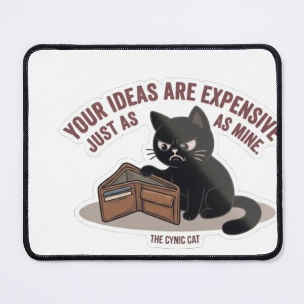 Item preview, Cynical Black Cat "Your Ideas Are Expensive" - Sarcastic Office Humor designed and sold by Gabzerinho.