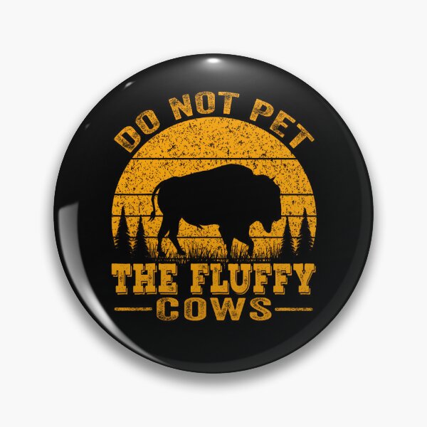 Item preview, Do Not Pet The Fluffy Cows, Bison Retro Vintage designed and sold by RobertKnow.