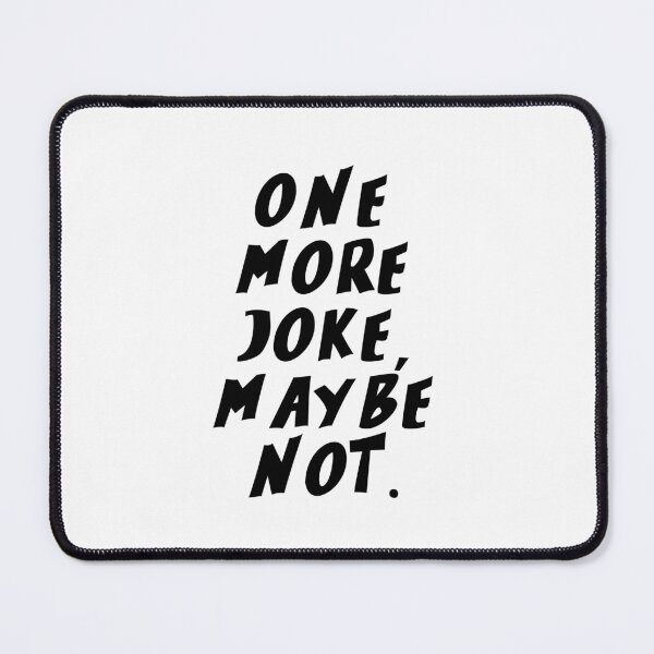 Item preview, Text Typography One more joke, maybe not. Awkward Social Humor designed and sold by TypeboldStudio.