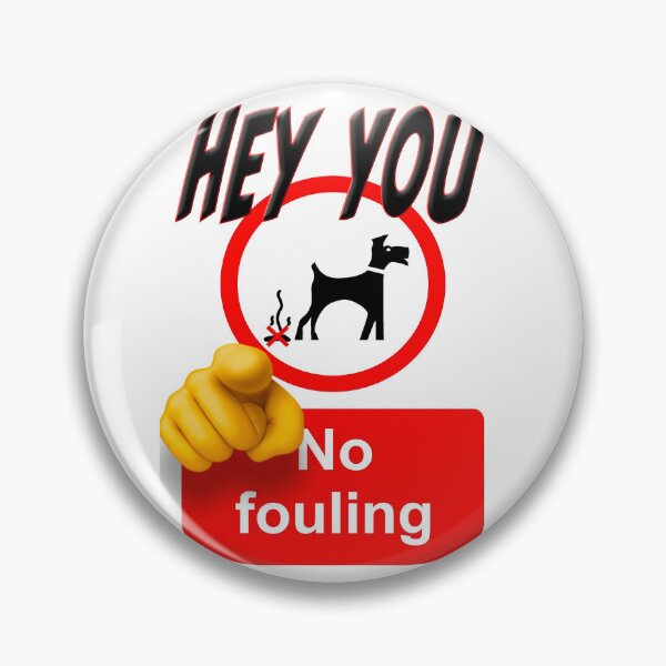 Item preview, HEY YOU, NO FOULING  designed and sold by SmARTNiki.