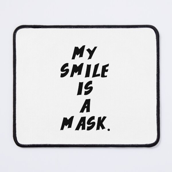 Item preview, Text Typography My smile is a mask. Awkward Social Humor designed and sold by TypeboldStudio.