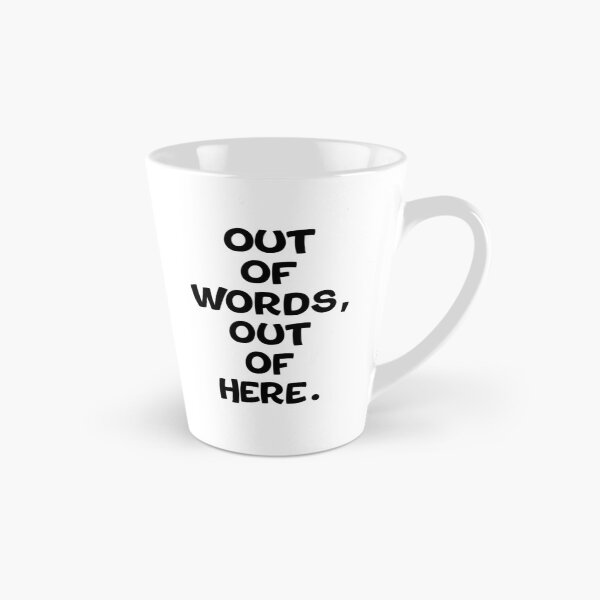 Item preview, Text Typography Out of words, out of here. Awkward Social Humor designed and sold by TypeboldStudio.