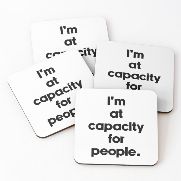 Item preview, Text Typography I'm at capacity for people. Awkward Social Humor designed and sold by TypeboldStudio.