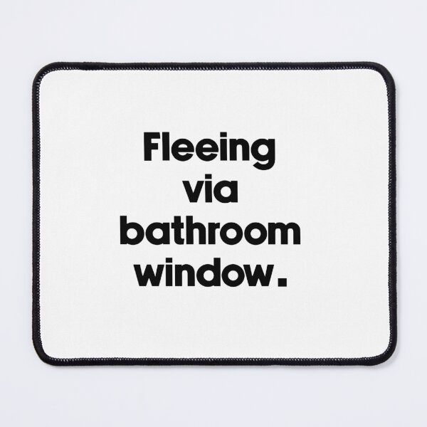 Item preview, Text Typography Fleeing via bathroom window. Awkward Social Humor designed and sold by TypeboldStudio.