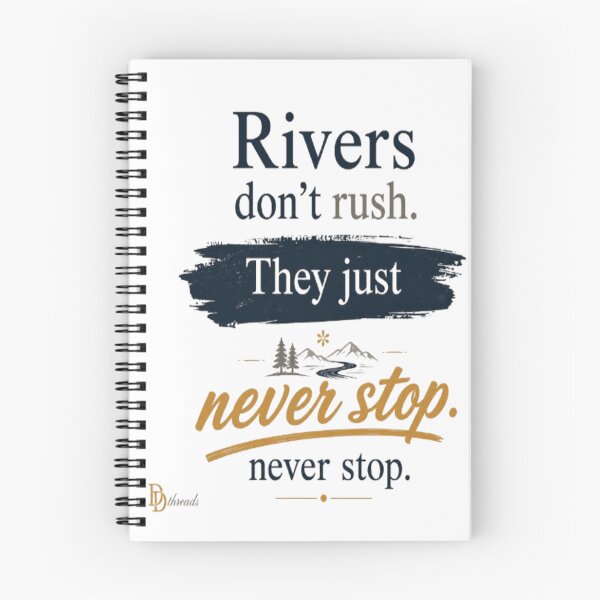 Item preview, Rivers Don't Rush. They Just Never Stop. | Persistence & Growth Mindset Quote designed and sold by DesignerThreads.