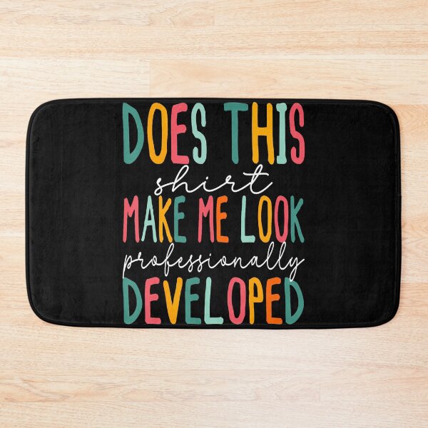 Item preview, Does This Make Me Look Professionally Developed designed and sold by LavetaJoanne.