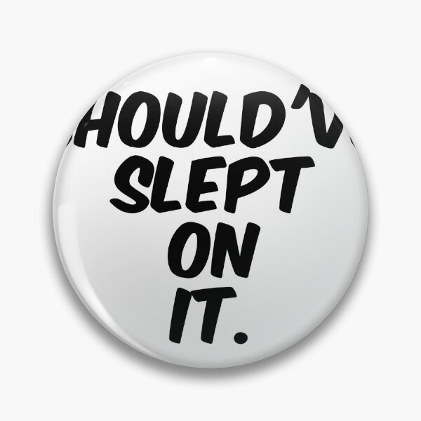 Item preview, Text Typography Should've slept on it. Bad Decision Humor designed and sold by TypeboldStudio.