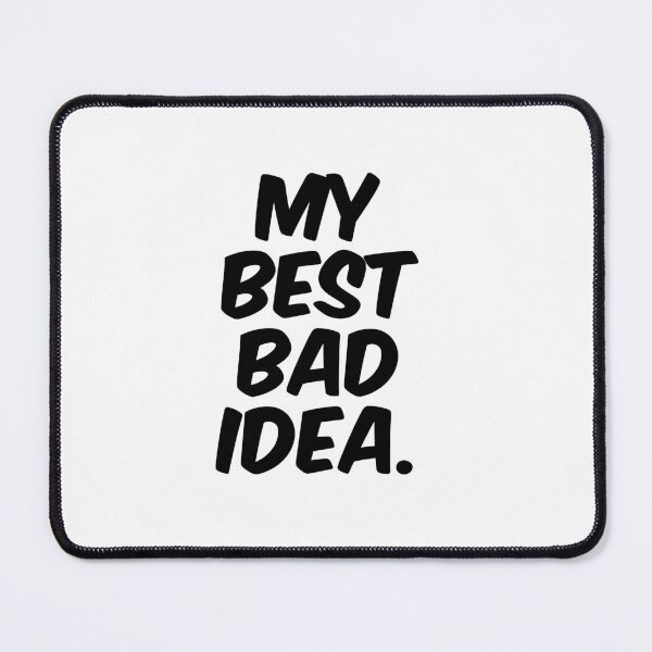 Item preview, Text Typography My best bad idea. Bad Decision Humor designed and sold by TypeboldStudio.