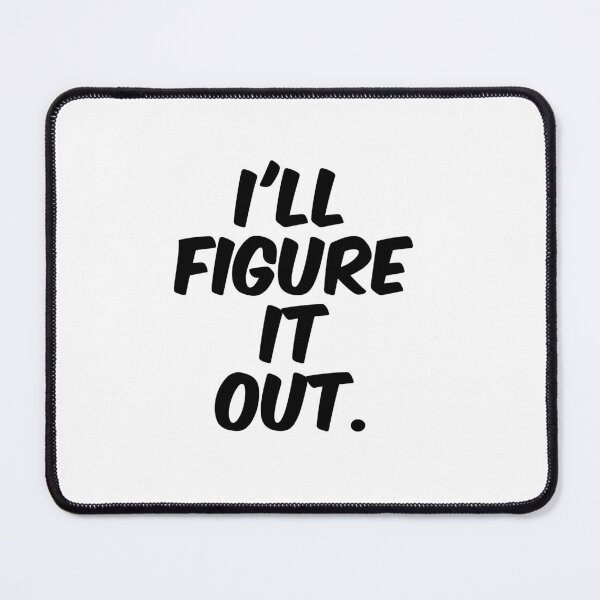Item preview, Text Typography I'll figure it out. Bad Decision Humor designed and sold by TypeboldStudio.