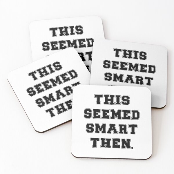 Item preview, Text Typography This seemed smart then. Bad Decision Humor designed and sold by TypeboldStudio.