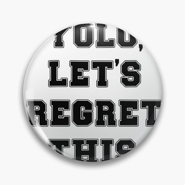 Item preview, Text Typography YOLO, let's regret this. Bad Decision Humor designed and sold by TypeboldStudio.