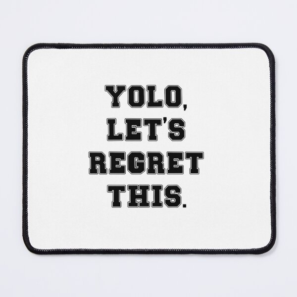 Item preview, Text Typography YOLO, let's regret this. Bad Decision Humor designed and sold by TypeboldStudio.
