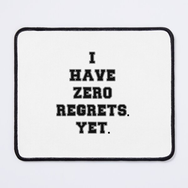 Item preview, Text Typography I have zero regrets. Yet. Bad Decision Humor designed and sold by TypeboldStudio.