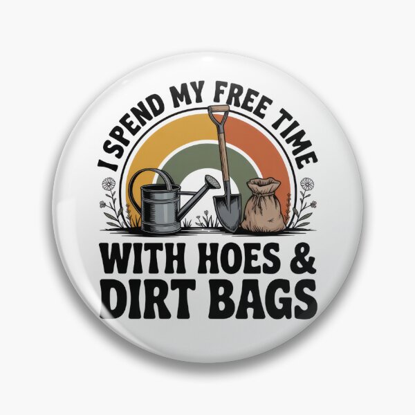 Item preview, I Spend My Free Time with Hoes and Dirt Bags designed and sold by borutawear.