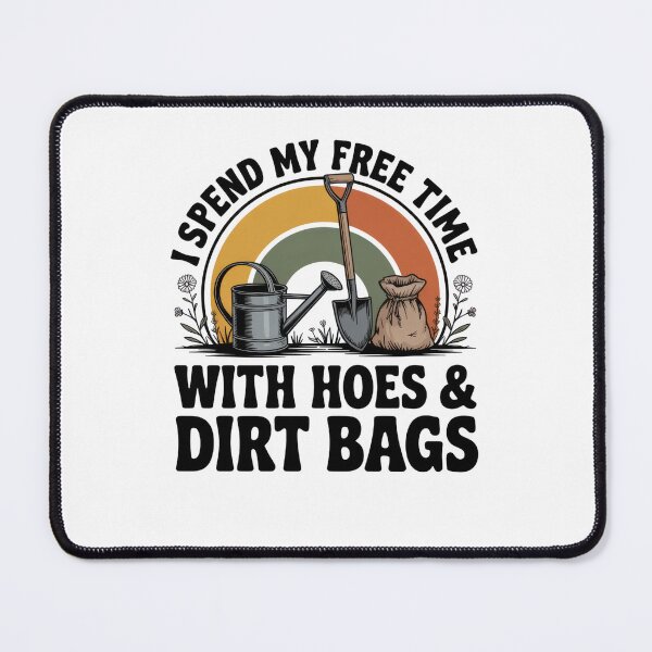 Item preview, I Spend My Free Time with Hoes and Dirt Bags designed and sold by borutawear.