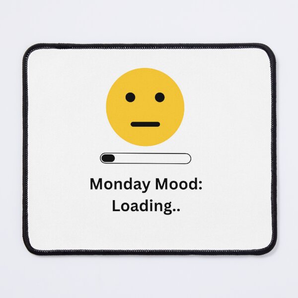Item preview, Monday Mood: Loading... | Funny Minimalist T-Shirt & Sticker Design designed and sold by DonGeneral.