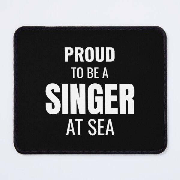 Item preview, Proud to be a Singer at Sea (White) designed and sold by ShipCrewNation.