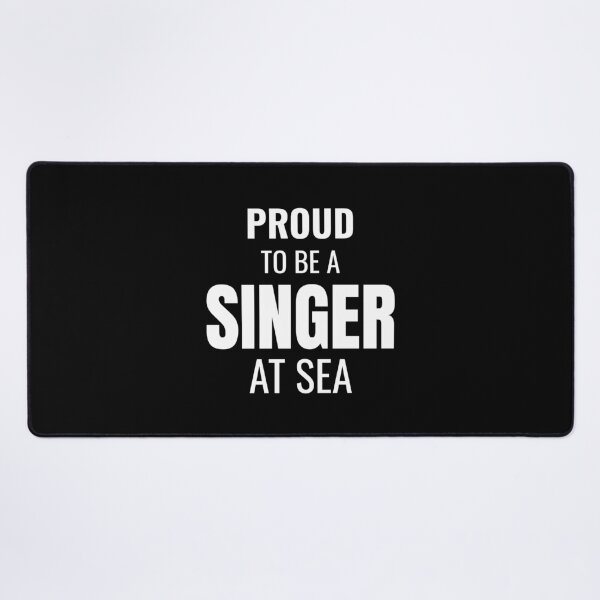 Item preview, Proud to be a Singer at Sea (White) designed and sold by ShipCrewNation.