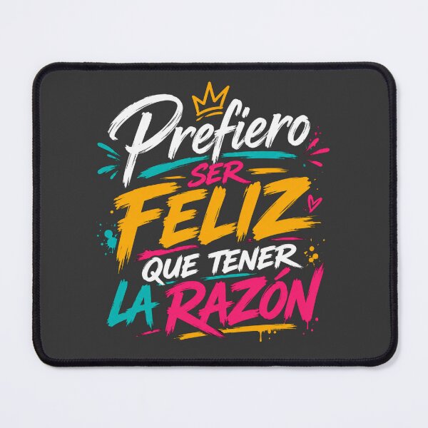 Item preview, Prefiero Ser Feliz Que Tener La Razón (Spanish for “I’d Rather Be Happy Than Be Right.”) designed and sold by RadManDesigns.