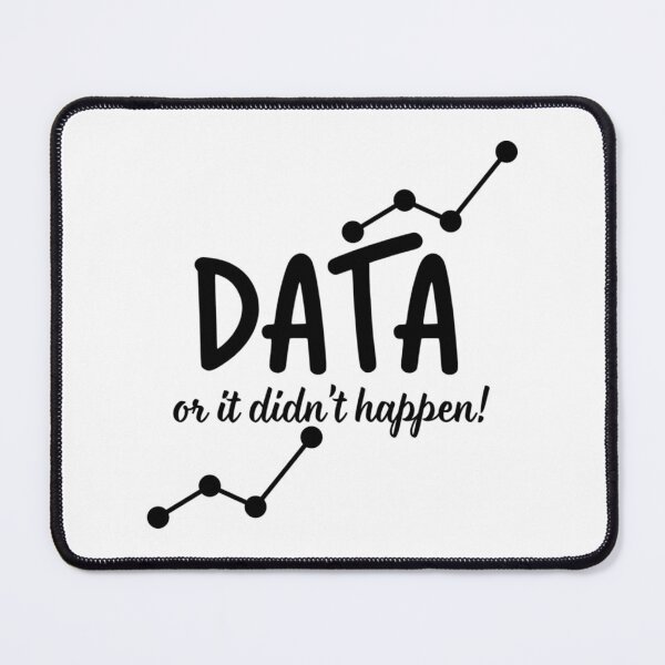 Item preview, Data Or It Didn'T Happen designed and sold by dewey-temika.