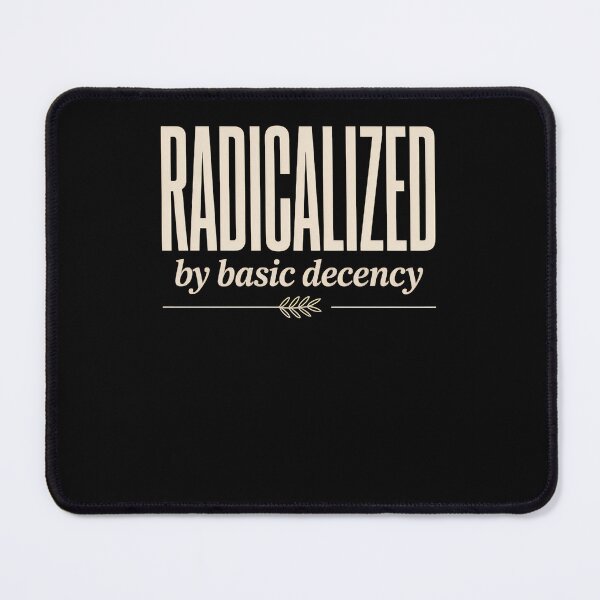 Item preview, Radicalized by Basic Decency Kindness designed and sold by borutawear.