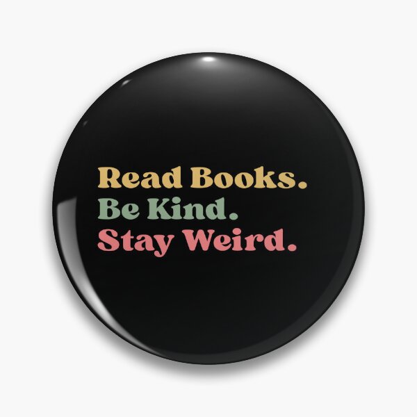 Item preview, Read Books Be Kind Stay Weird, Literary, Bookish, Book Lover Gift, Book Reader, Gift for Librarian designed and sold by Quiajia.