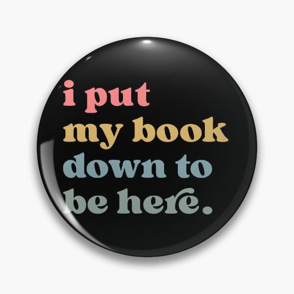 Item preview, I Put My Book Down To Be Here, Book Lovers Club, Book Nerd, Bookworm Gift Librarian, Teacher designed and sold by Quiajia.