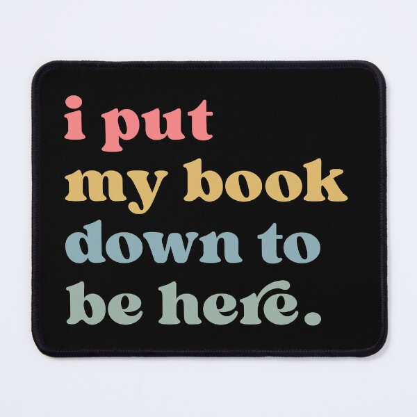 Item preview, I Put My Book Down To Be Here, Book Lovers Club, Book Nerd, Bookworm Gift Librarian, Teacher designed and sold by Quiajia.