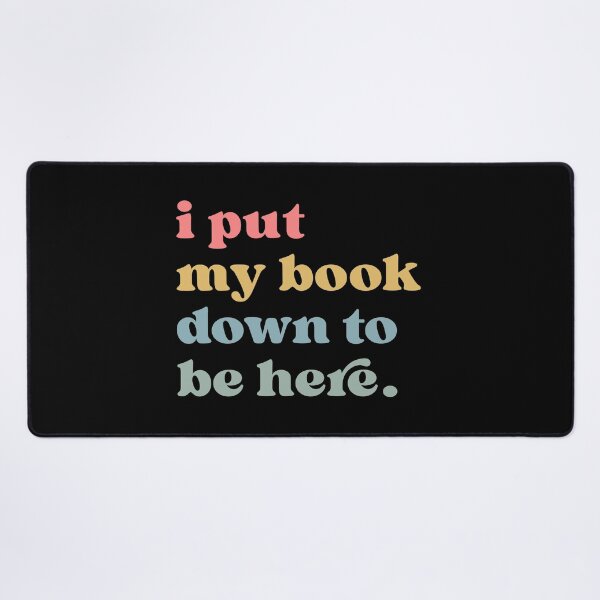 Item preview, I Put My Book Down To Be Here, Book Lovers Club, Book Nerd, Bookworm Gift Librarian, Teacher designed and sold by Quiajia.