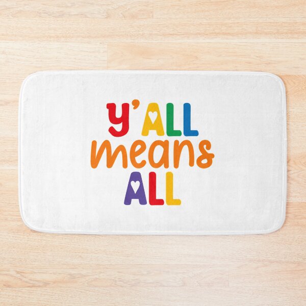 Item preview, Y'All Means Everyone Inclusive Design designed and sold by dewey-temika.