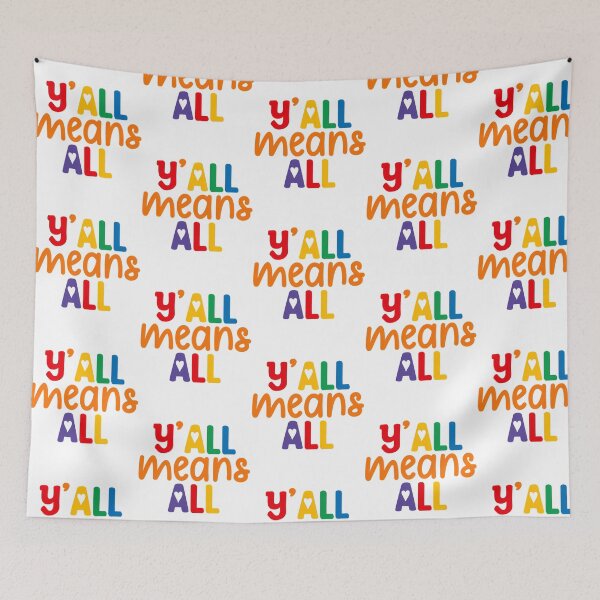 Item preview, Y'All Means Everyone Inclusive Design designed and sold by dewey-temika.