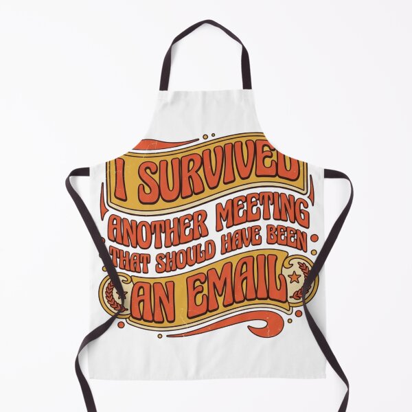 Item preview, I Survived Another Meeting That Should Have Been An Email designed and sold by RajStore41.