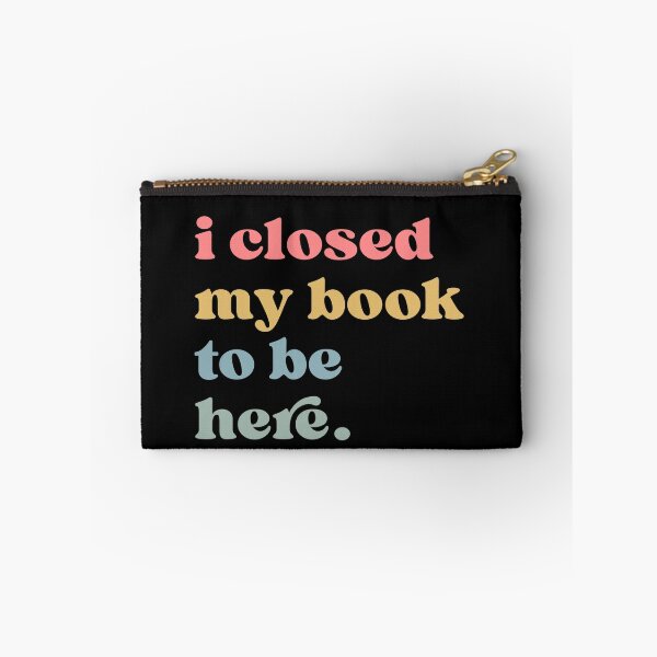 Item preview, I Closed My Book To Be Here, Introvert Bookworm, Funny Book Nerd, Book Lovers Club, Bookworm Gift Book Lover  designed and sold by Quiajia.