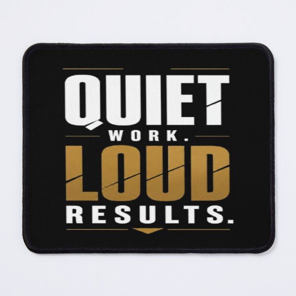 Item preview, Quiet Work Loud Results designed and sold by v6ziix.
