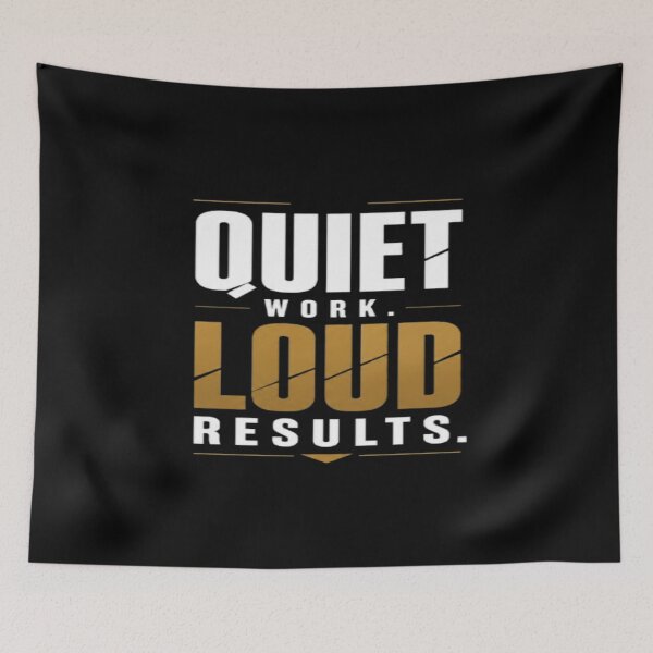 Item preview, Quiet Work Loud Results designed and sold by v6ziix.