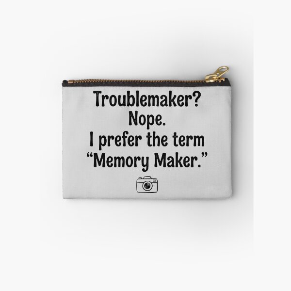 Item preview, Troublemaker-Memory Maker Quote Design designed and sold by ThreadRiotTees.