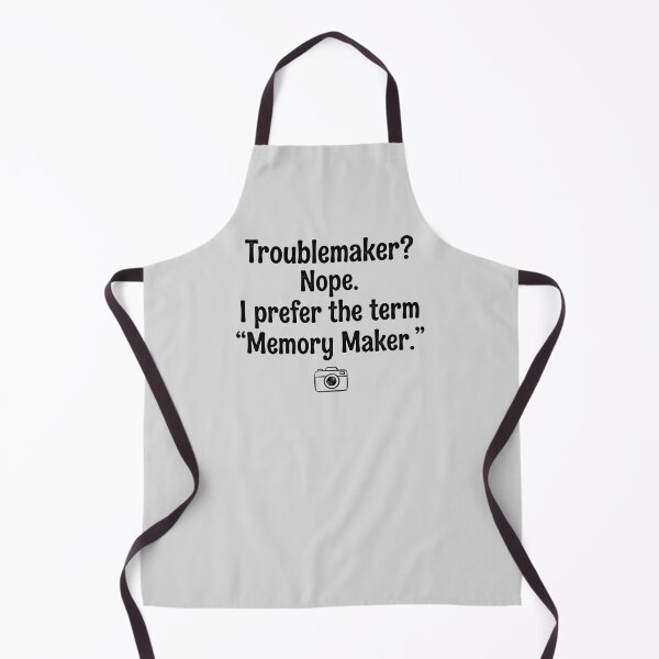 Item preview, Troublemaker-Memory Maker Quote Design designed and sold by ThreadRiotTees.