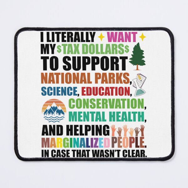 Item preview, I Literally Want My Tax Dollars To Support designed and sold by bondsjeffreyss.