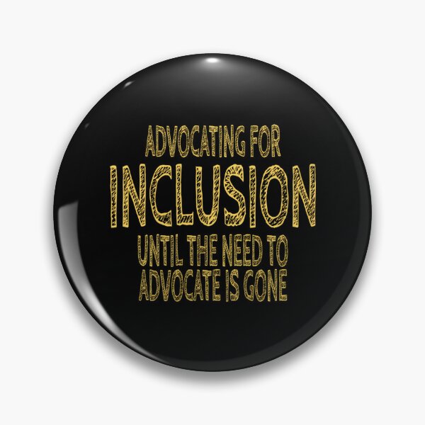 Item preview, Advocate For Inclusion designed and sold by bondsjeffreyss.