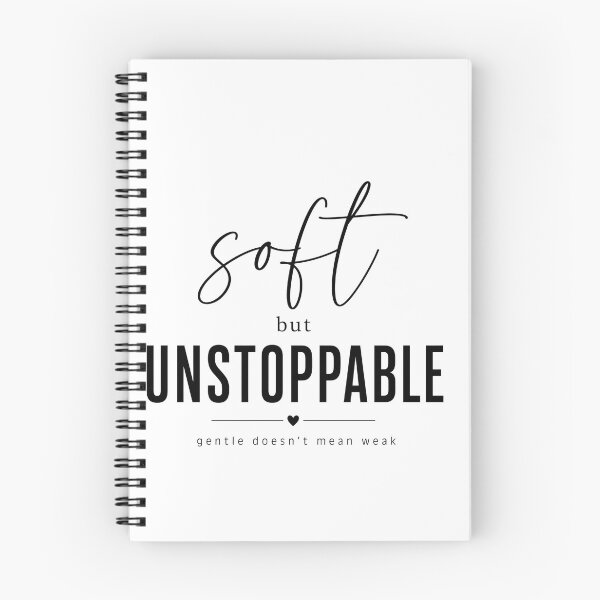 Item preview, Soft But Unstoppable - Gentle Doesn't Mean Weak designed and sold by jo-e-basta.