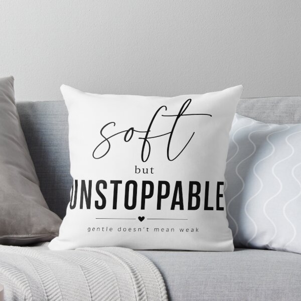 Item preview, Soft But Unstoppable - Gentle Doesn't Mean Weak designed and sold by jo-e-basta.