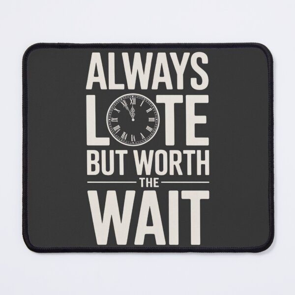 Item preview, Always Late But Worth The Wait Clock Typography designed and sold by ARABICAWORD.