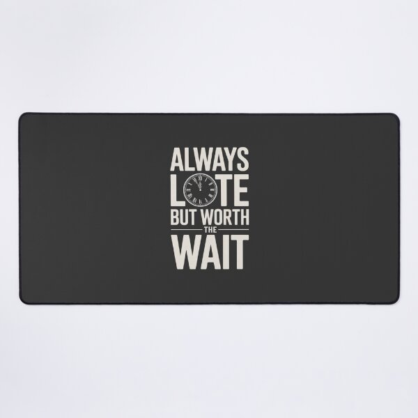 Item preview, Always Late But Worth The Wait Clock Typography designed and sold by ARABICAWORD.