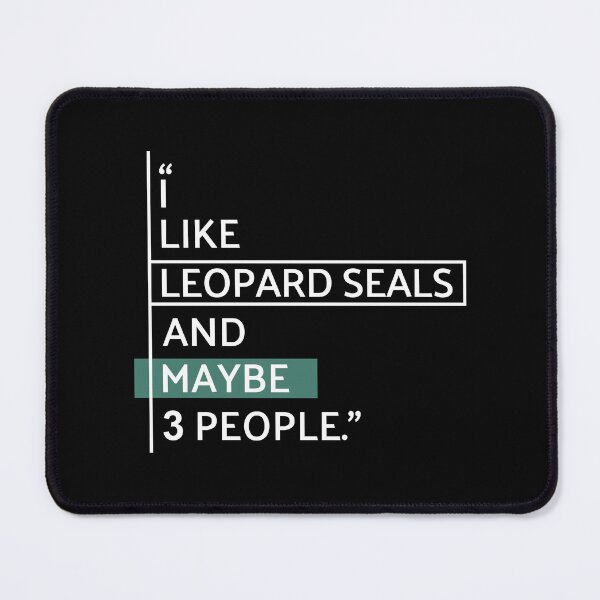 Item preview, I Like Leopard Seals designed and sold by MaryAller.
