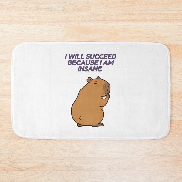 Item preview, I Will Succeed Because I Am Insane, Funny Capybara designed and sold by Sir Capy B.