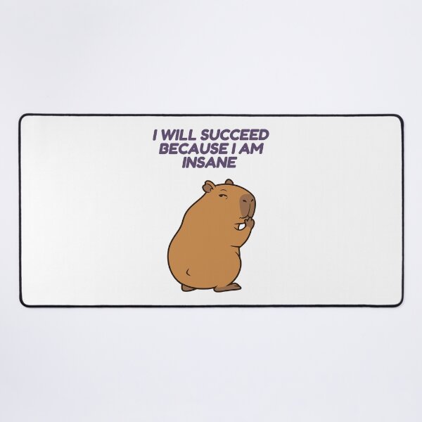 Item preview, I Will Succeed Because I Am Insane, Funny Capybara designed and sold by Sir Capy B.