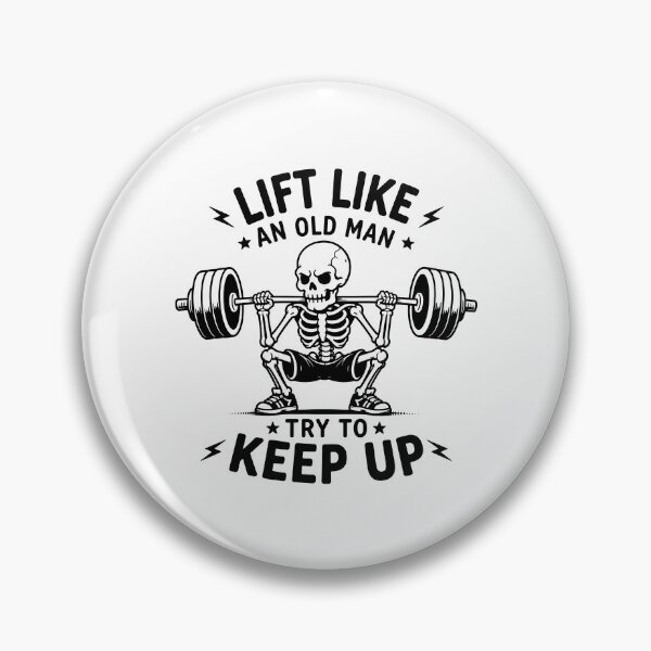 Item preview, Lift Like An Old Man Try To Keep Up - Skeleton Powerlifter designed and sold by gunaone-design.