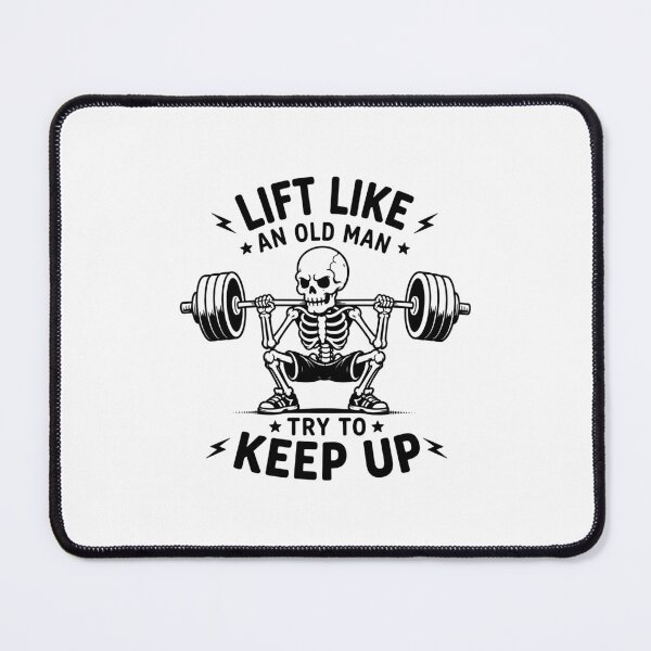 Item preview, Lift Like An Old Man Try To Keep Up - Skeleton Powerlifter designed and sold by gunaone-design.