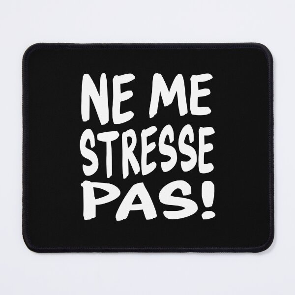Item preview, Take it Easy Funny French Quote - Ne Me Stresse Pas designed and sold by AntiqueImages.